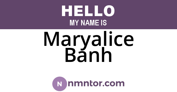 Maryalice Banh