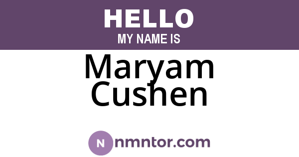Maryam Cushen