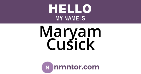 Maryam Cusick