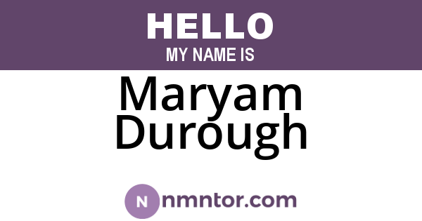 Maryam Durough