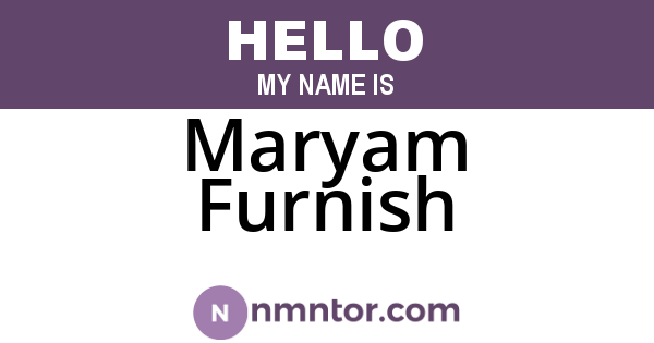 Maryam Furnish