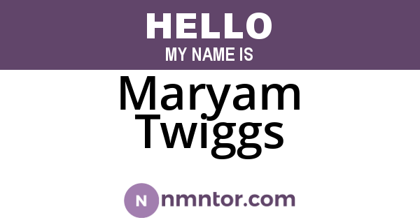 Maryam Twiggs