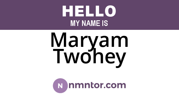 Maryam Twohey