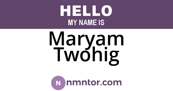 Maryam Twohig