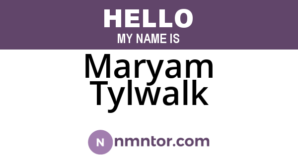 Maryam Tylwalk