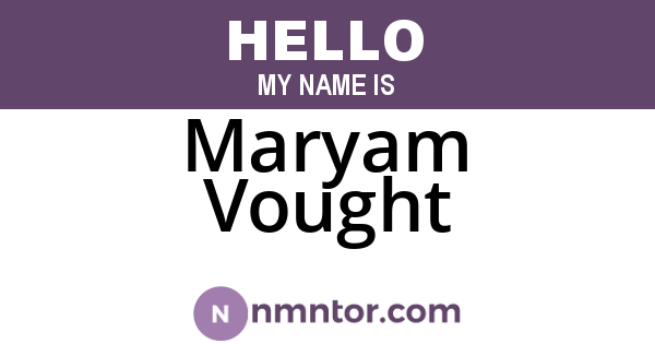 Maryam Vought