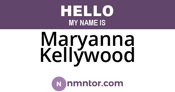 Maryanna Kellywood