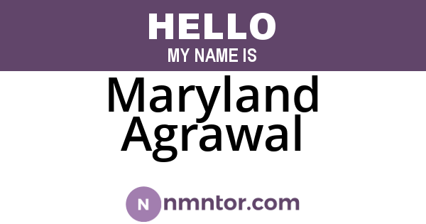 Maryland Agrawal