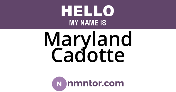 Maryland Cadotte