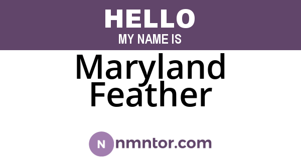 Maryland Feather