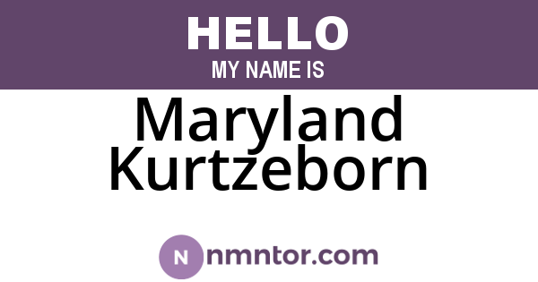 Maryland Kurtzeborn