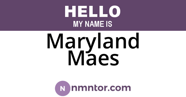 Maryland Maes