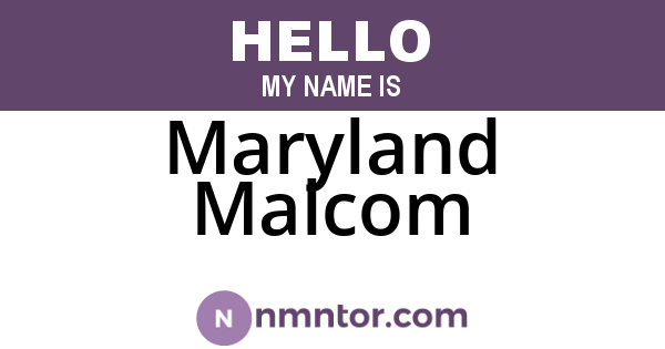Maryland Malcom