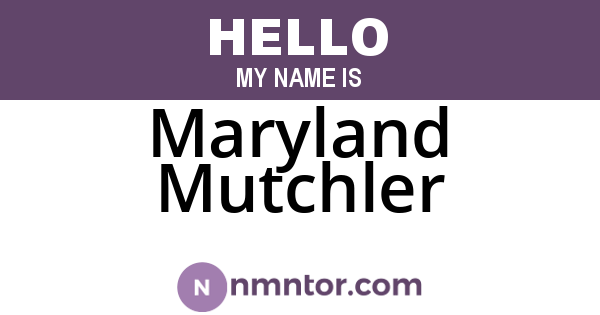 Maryland Mutchler