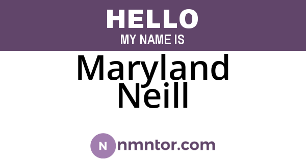 Maryland Neill