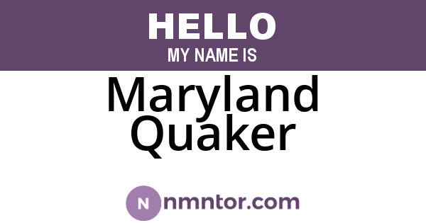Maryland Quaker