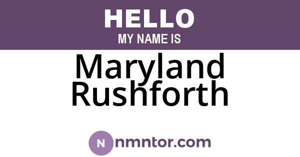 Maryland Rushforth