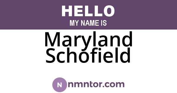 Maryland Schofield