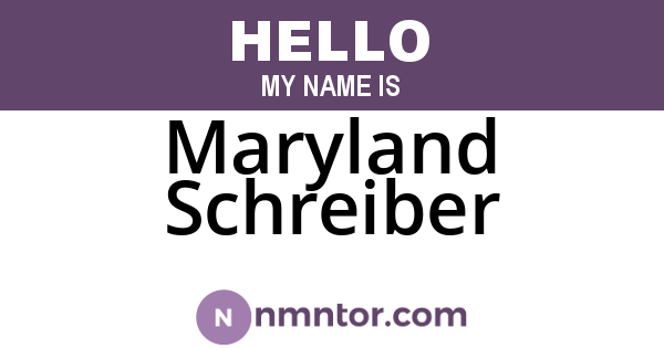 Maryland Schreiber