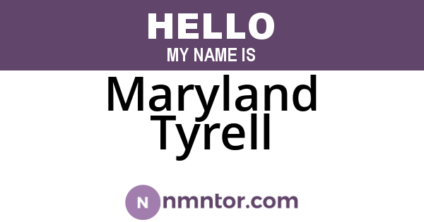 Maryland Tyrell