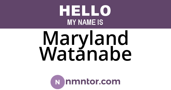 Maryland Watanabe