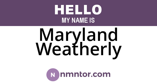 Maryland Weatherly