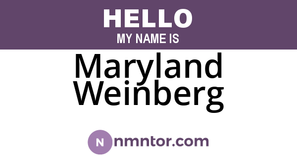 Maryland Weinberg