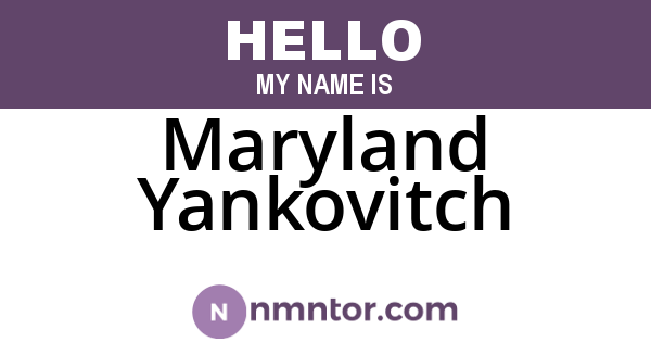 Maryland Yankovitch