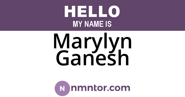 Marylyn Ganesh