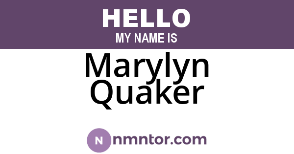 Marylyn Quaker