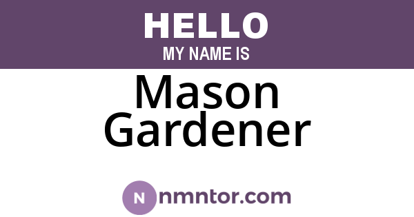 Mason Gardener