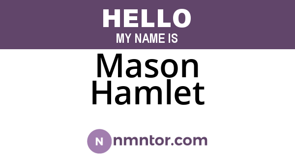 Mason Hamlet