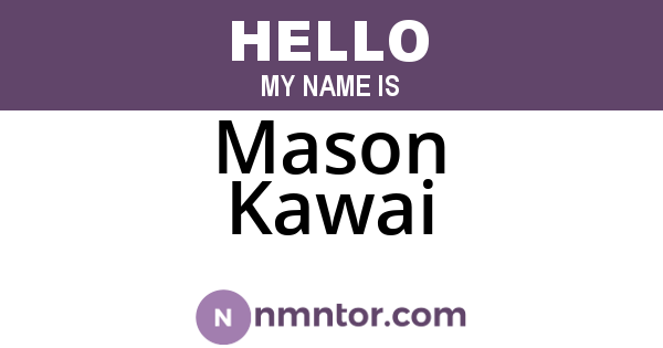 Mason Kawai