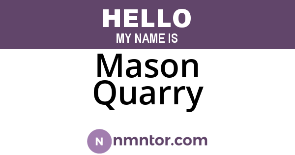 Mason Quarry