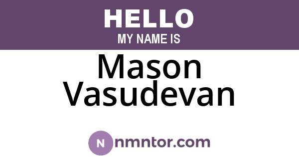 Mason Vasudevan