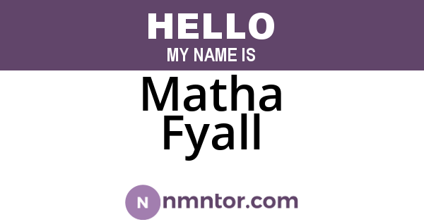 Matha Fyall