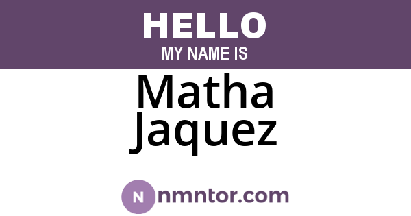 Matha Jaquez