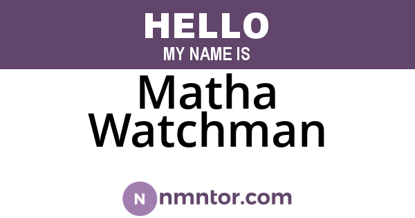 Matha Watchman