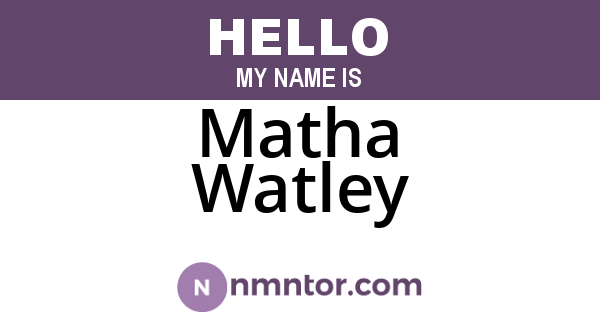 Matha Watley