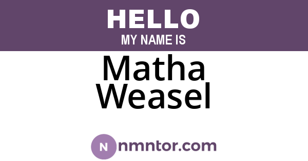 Matha Weasel