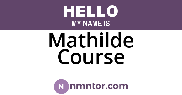 Mathilde Course