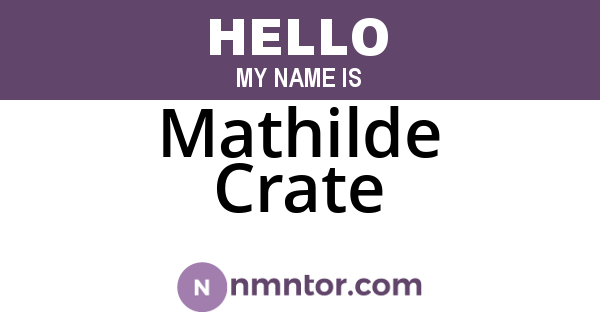 Mathilde Crate