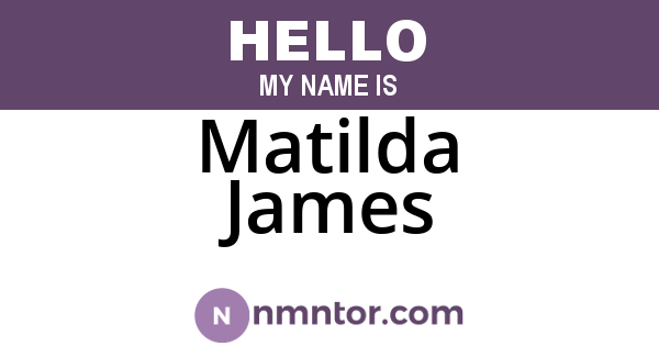 Matilda James
