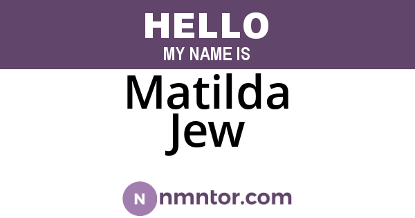 Matilda Jew
