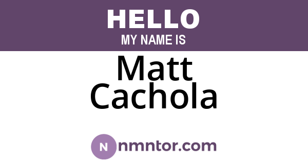 Matt Cachola