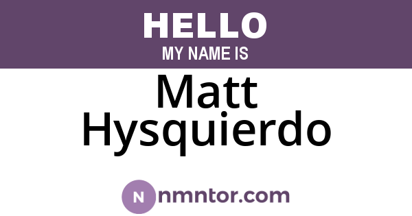 Matt Hysquierdo