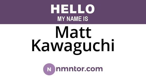 Matt Kawaguchi