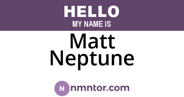 Matt Neptune
