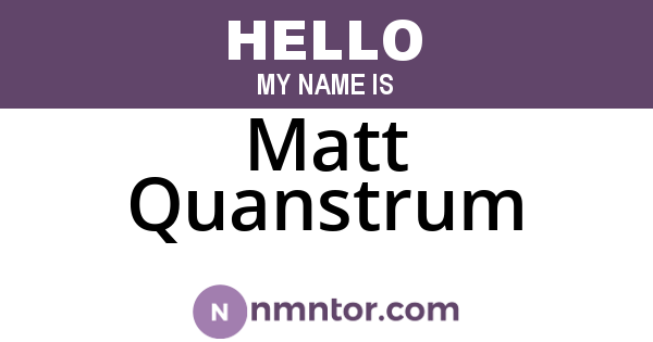 Matt Quanstrum