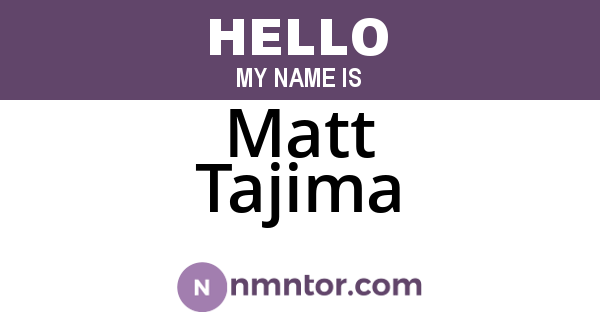 Matt Tajima